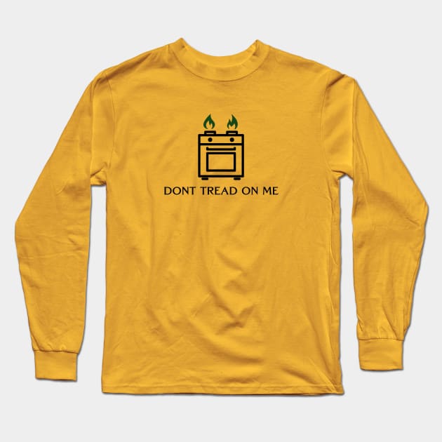 Gas Stoves: DONT TREAD ON ME Long Sleeve T-Shirt by Third Unit